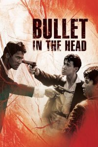 Bullet in the Head (1990) กอดคอกันไว้ อย่าให้ใครเจาะกะโหลก