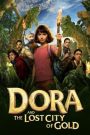 Dora and the Lost City of Gold (2019) ดอร่า​และเมืองทองคำที่สาบสูญ