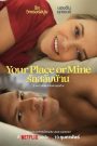 Your Place or Mine (2023) รักสลับบ้าน